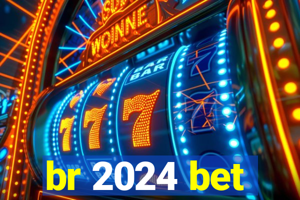 br 2024 bet